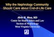 Why the Nephrology Community Should Care about End-of-Life Care