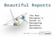 Beautiful Reports: The Non-Designer's Guide to Designing Business Documents