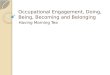 Occupational engagement, doing, being, becoming