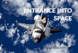 Entrance into space