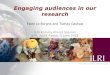 Engaging audiences in our research
