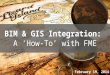 BIM and GIS Integration: A 'How-To' with FME
