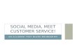 Social media, meet customer service!