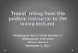 Transforming from the podium instructor to the roving lecturer