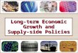 Long-Term Economic Growth and Supply-Side Policies