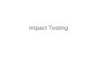 Impact Testing