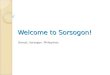 Welcome to Sorsogon!.ppt