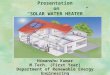 A Complete Presenetation on "SOLAR WATER HEATER" By Himanshu Kumar
