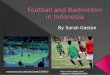Football and Badminton Presentation- Sarah Gaston
