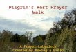 Pilgrim’s rest prayer walk