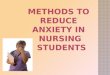 Methods to Reduce Anxiety in Nursing Students