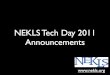 2011 NEKLS Tech Day Announcement Slides
