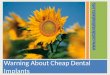 Warning about cheap dental implants