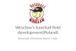 Polish Baseball Wrocław Sport Club raise funds for development of its baseball field