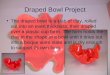 Draped Bowl Project   5th Grade