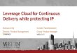 Leveraging the Cloud for Continuous Delivery while Protecting your IP