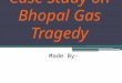 Bhopal Gas Tragedy case study