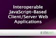 Interoperable JavaScript-Based Client/Server Web Applications