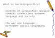 Sociolinguistics 1 - What is sociolinguistics