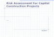 Risk Assessment for Capital Construction Projects