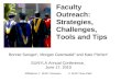 Faculty outreach: Strategies, Challenges, Tools and Tips
