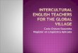 Intercultural english teacher for the global village 2