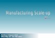 Manufacturing Scale-up
