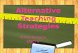 Alternative teaching strategies