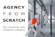 Agency From Scratch
