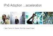 IPv6 Adoption --- Acceleration