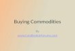Buying Commodities