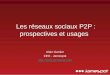 Jamespot   Les RéSeaux Sociaux P2 P Prospectives Et Usages   Alain Garnier