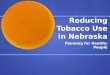 Preventing Tobacco Use in Nebraska: How Tobacco Prevention Programs and Price Increases Reduce Tobacco Use