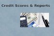 Credit Scores and Reports
