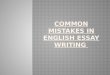 Common mistakes in english while writing essay