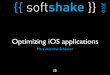 soft-shake.ch - Optimizing iOS applications