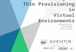 The Skinny on Thin Provisioning in Virtual Environments