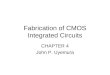 Fabrication of CMOS Integrated Circuits