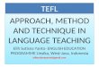 Approach, method and technique in English teaching 2014