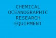 Chemical oceanographic research equipment powerpoint