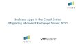 Migrating Microsoft Exchange Server 2010 - Business Apps in the Cloud Series