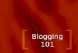 Blogging 101 version 2011
