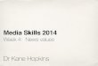 Media Skills 2014: Week 4