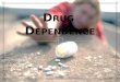 Drug dependence