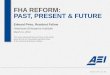 FHA Reform, Past, Present, and Future