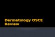 Dermatology OSCE Review