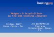 "Mergers & Acquisitions in the Web Hosting Industry" Joe Bardenheier & Hillary Stiff, HostingCon 2007 Panel #205