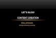 Content creation - Let us blog!