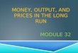 Module 32 money, output, and prices in the long run