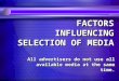 FACTORS INFLUENCING SELECTION OF MEDIA2003